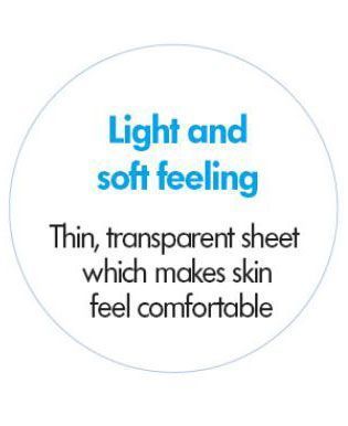 Light and soft feeling. Thin, transparent sheet which makes skin feel comfortable