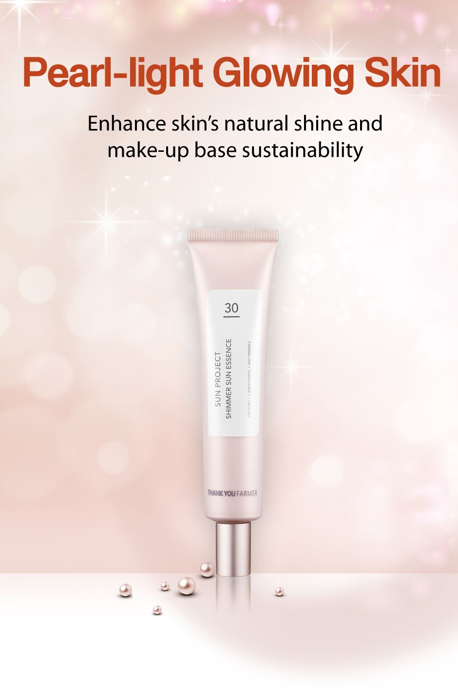 Pearl-light glowing skin, Enhanced skin's natural shine and make up base sustainability.