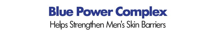 Blue Power Complex. Helps Strengthen Men's Skin Barriers